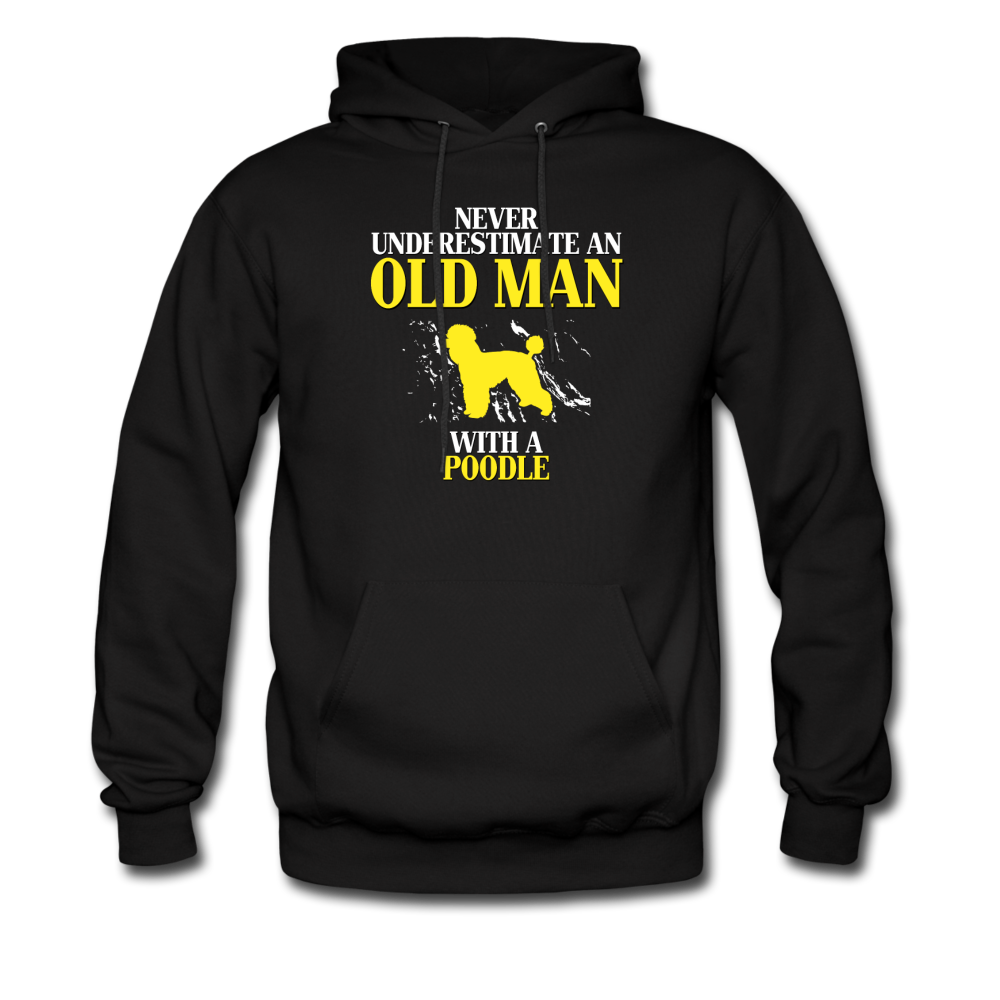Never underestimate an old man with a Poodle Unisex Hoodie - black