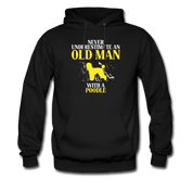 Never underestimate an old man with a Poodle Unisex Hoodie - black