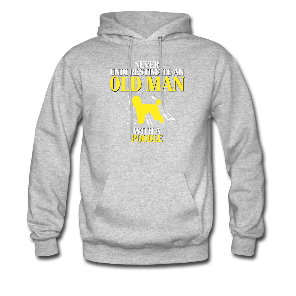 Never underestimate an old man with a Poodle Unisex Hoodie - heather gray