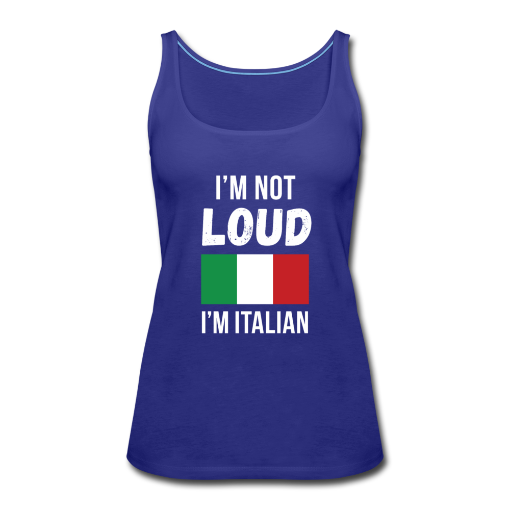 I'm not loud, I'm italian Women’s Premium Tank Top - royal blue