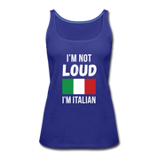 I'm not loud, I'm italian Women’s Premium Tank Top - royal blue