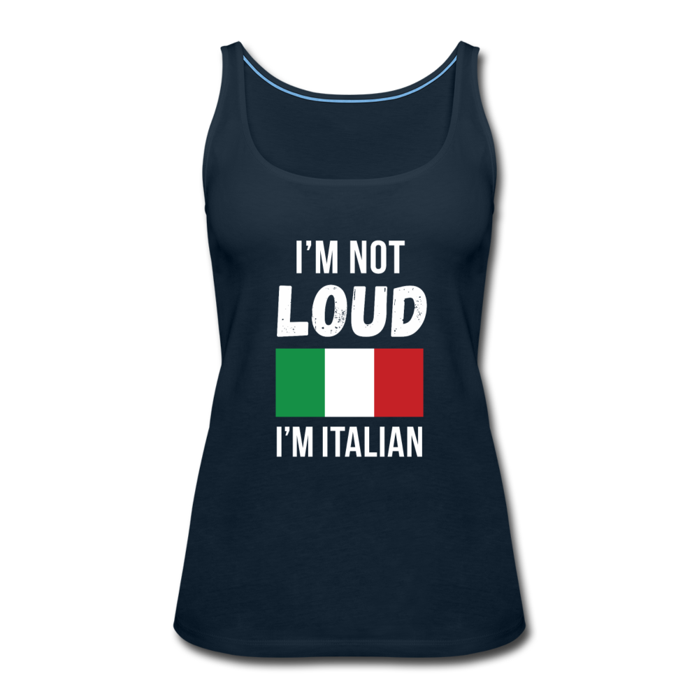 I'm not loud, I'm italian Women’s Premium Tank Top - deep navy