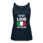 I'm not loud, I'm italian Women’s Premium Tank Top - deep navy