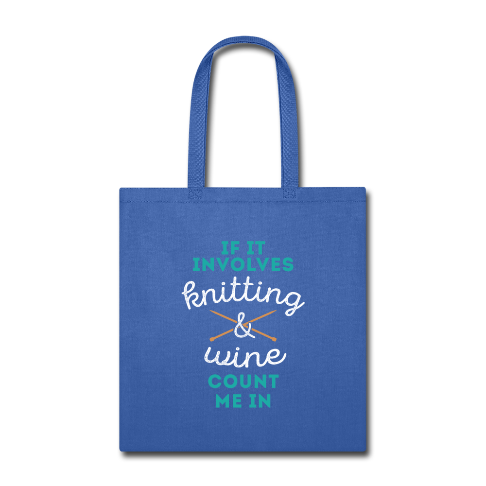 If it involves knitting and wine, count me in Cotton Tote Bag - royal blue