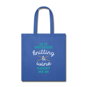 If it involves knitting and wine, count me in Cotton Tote Bag - royal blue