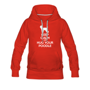 Keep Calm and Hug Your Poodle Women’s Premium Hoodie - red