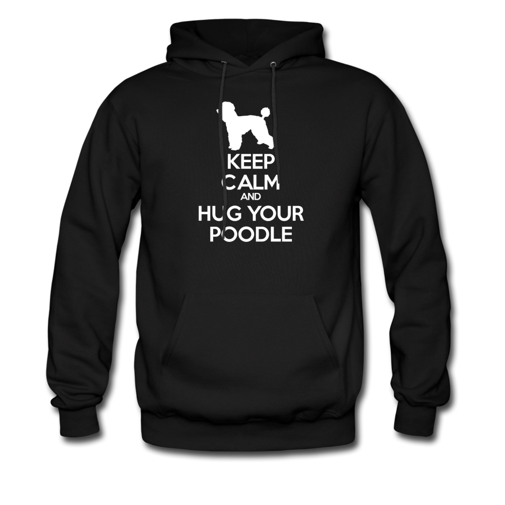 Keep Calm and Hug Your Poodle Unisex Hoodie - black