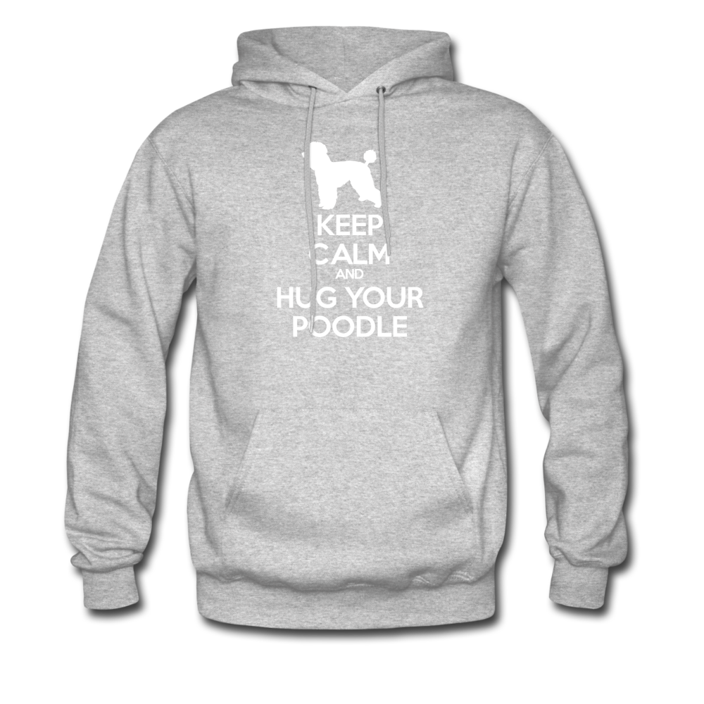 Keep Calm and Hug Your Poodle Unisex Hoodie - heather gray