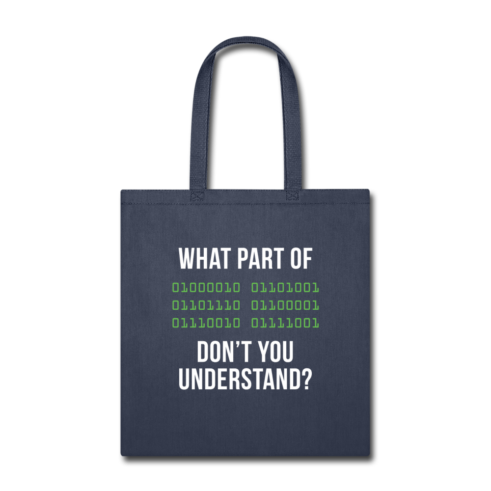 What part of [Binary] don't you understand? Cotton Tote Bag - navy