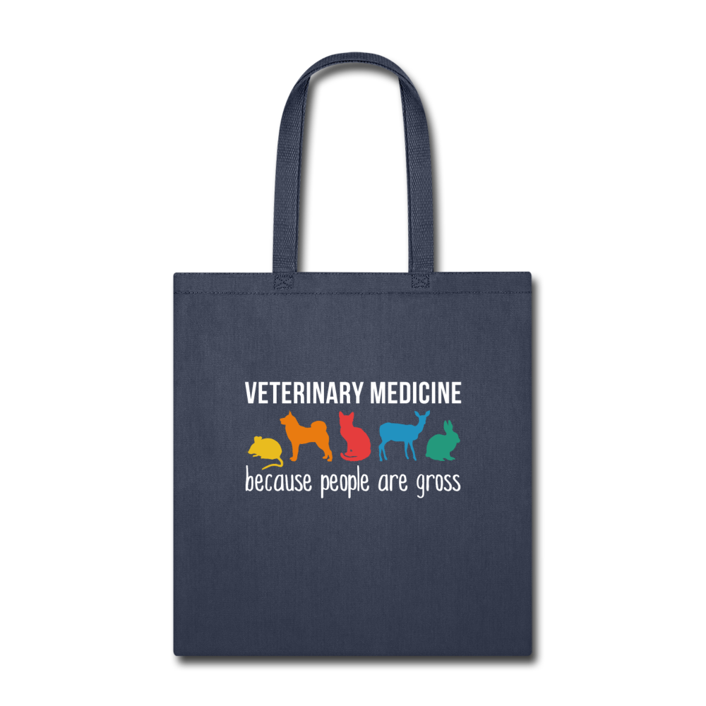 Veterinary Medicine because people are gross Cotton Tote Bag - navy