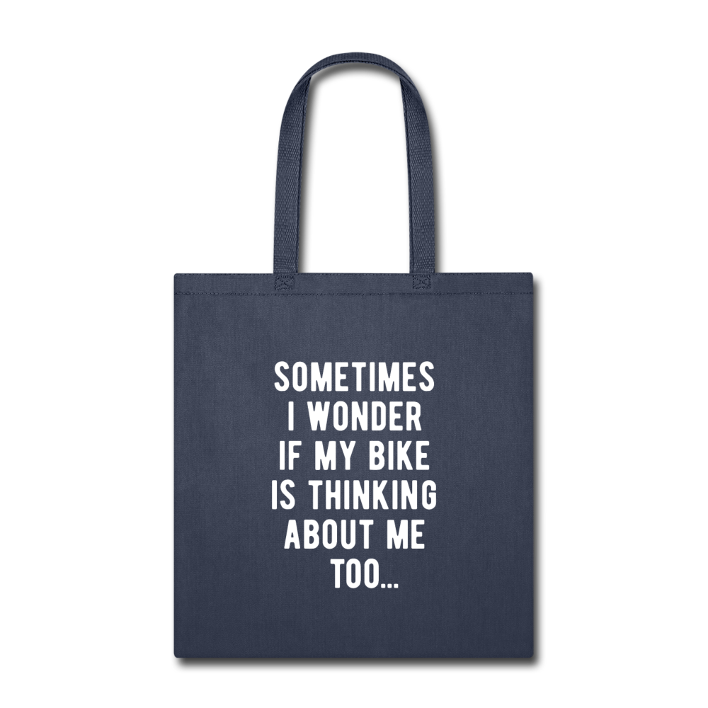 Sometimes I wonder if my bike is thinking about me too Cotton Tote Bag - navy