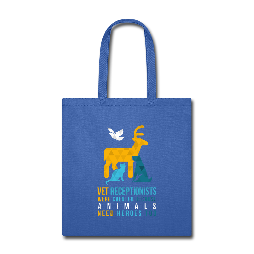 Vet receptionists were created because animals need heroes too Cotton Tote Bag - royal blue