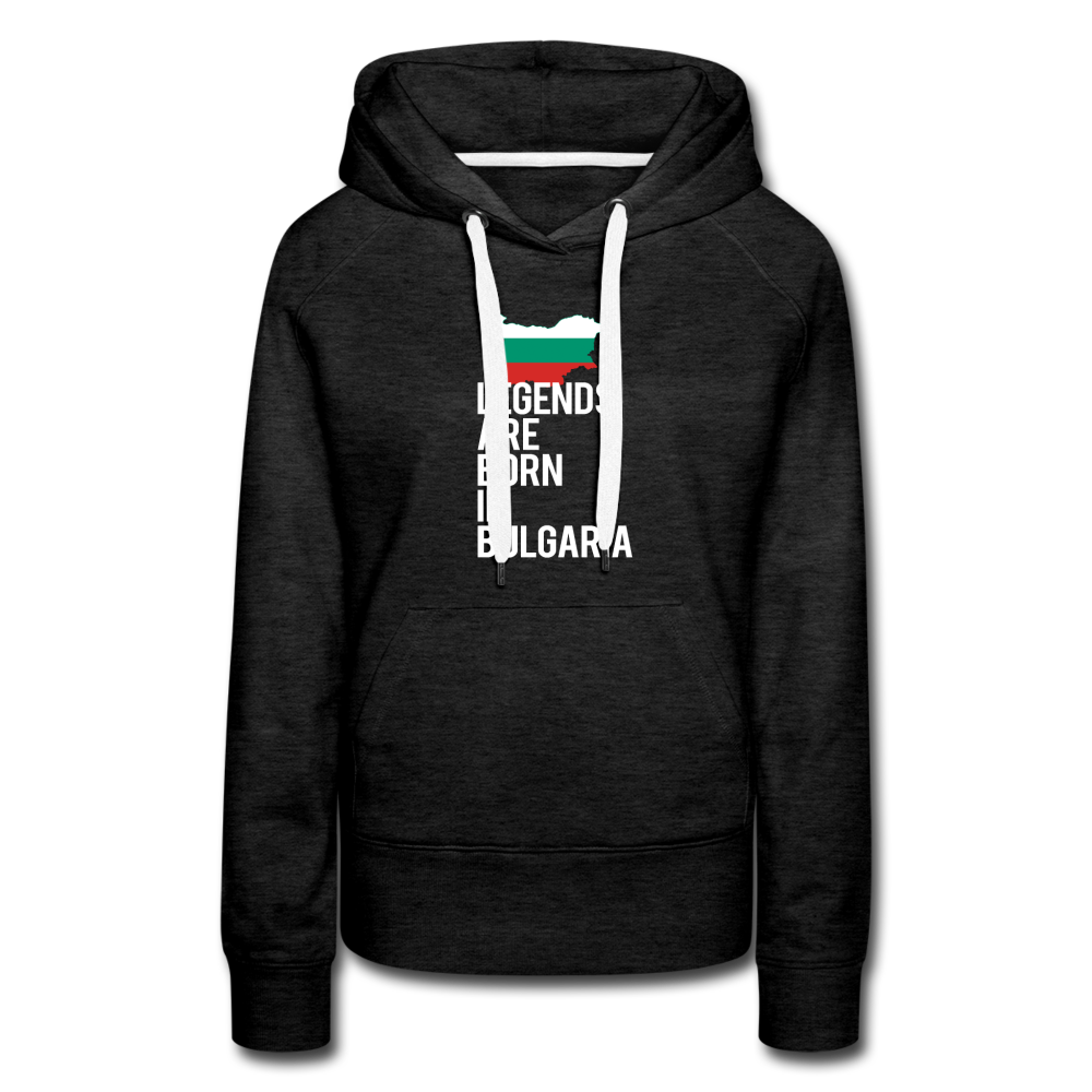 Legends are born in Bulgaria Women's Premium Hoodie - charcoal grey