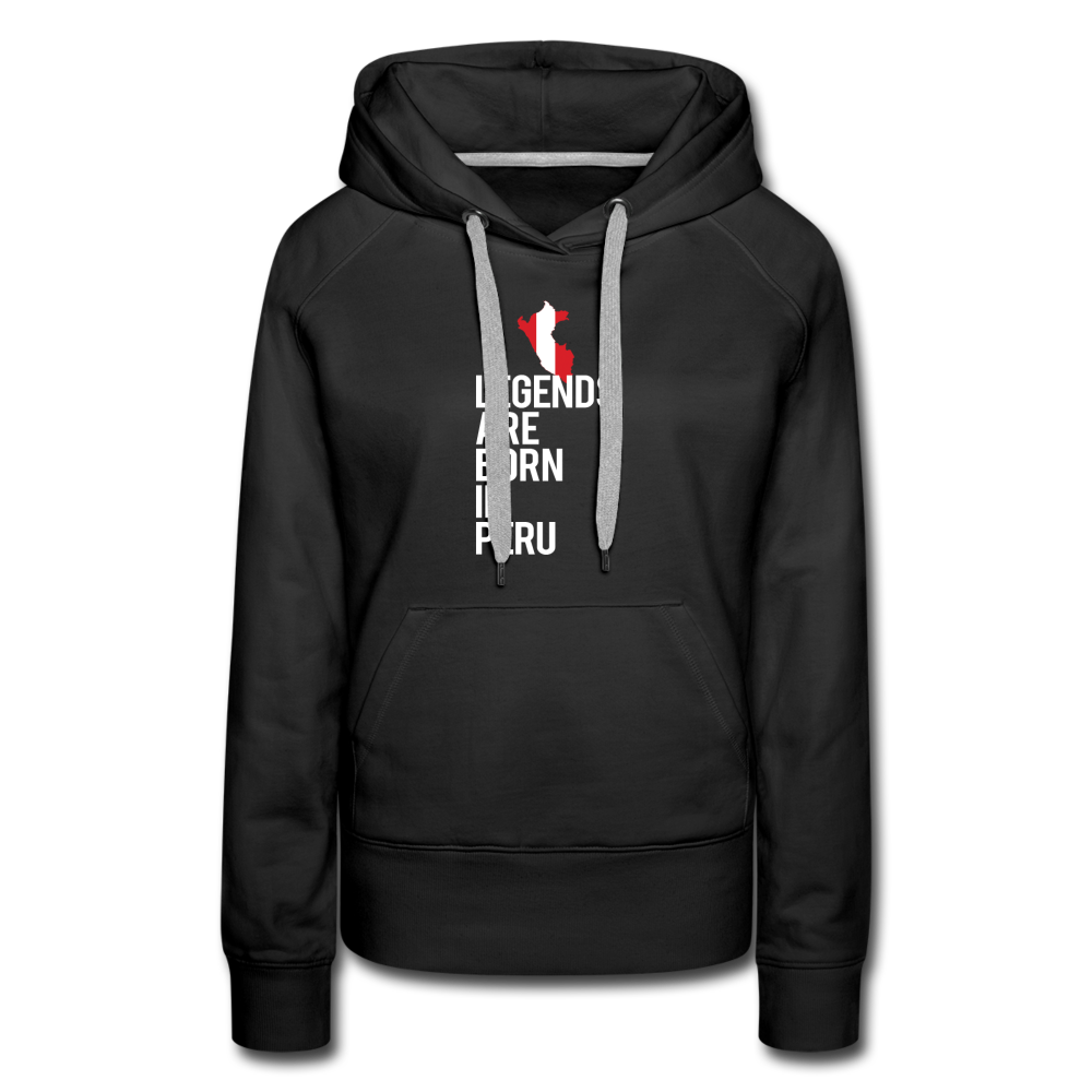 Legends are born in Peru Women's Premium Hoodie - black