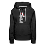 Legends are born in Peru Women's Premium Hoodie - black