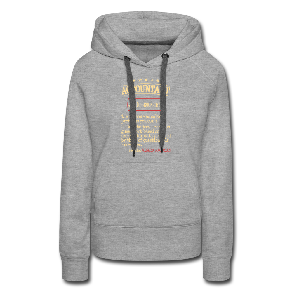 Accountant see also WIZARD, MAGICIAN Women’s Premium Hoodie - heather grey