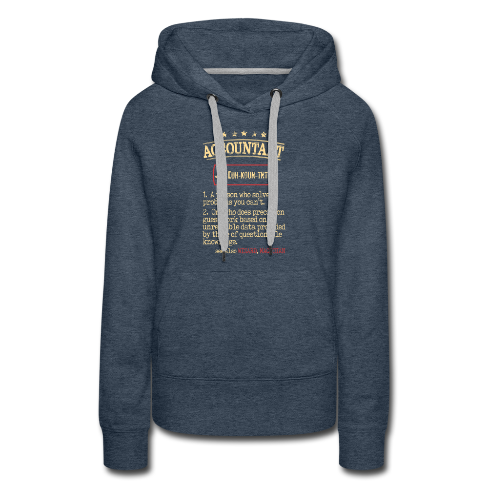 Accountant see also WIZARD, MAGICIAN Women’s Premium Hoodie - heather denim