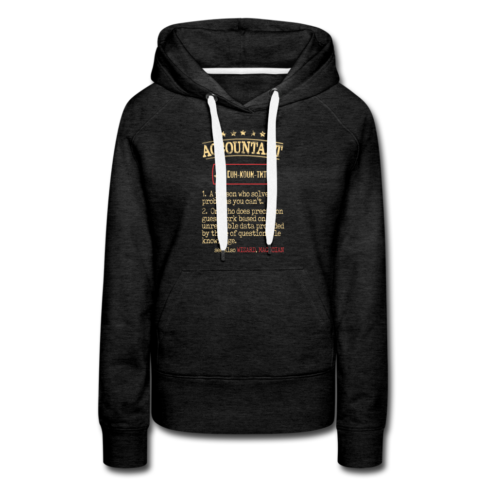 Accountant see also WIZARD, MAGICIAN Women’s Premium Hoodie - charcoal grey