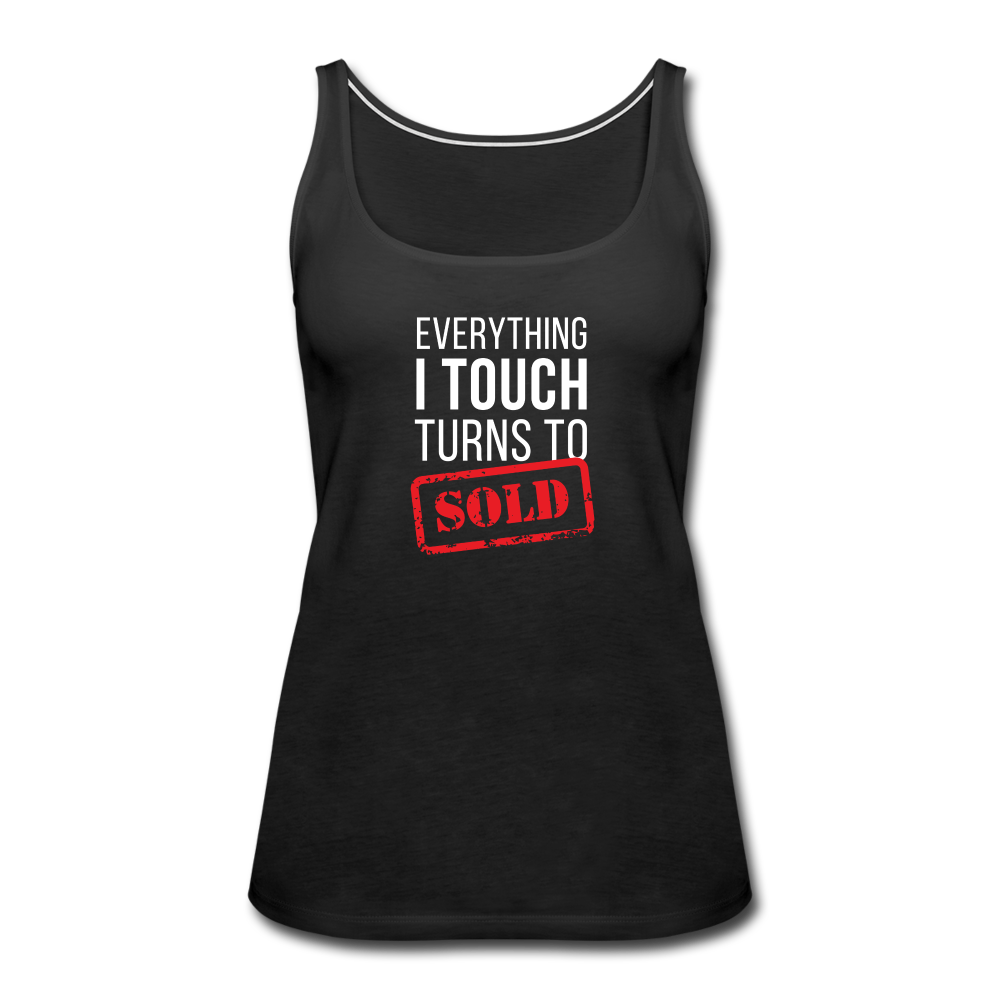 Everything I touch turns into SOLD Women’s Premium Tank Top - black
