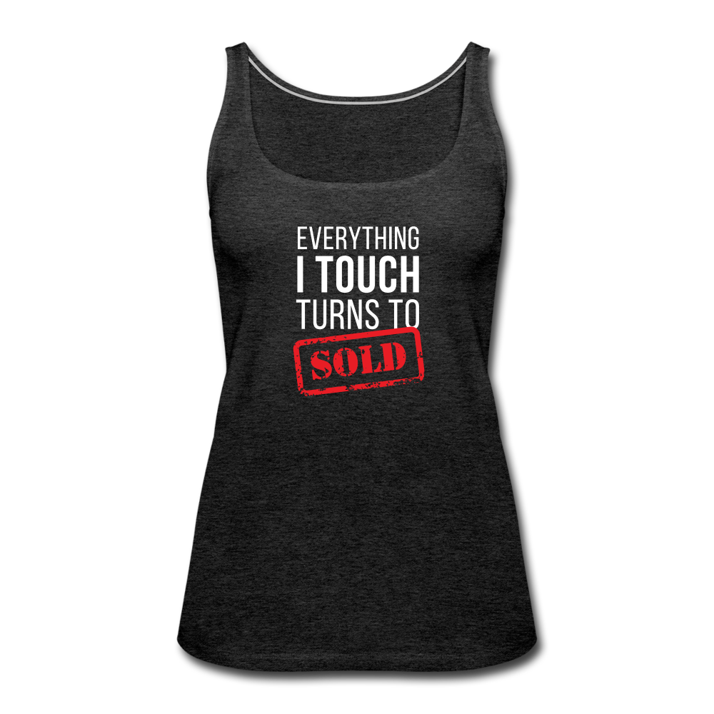 Everything I touch turns into SOLD Women’s Premium Tank Top - charcoal grey