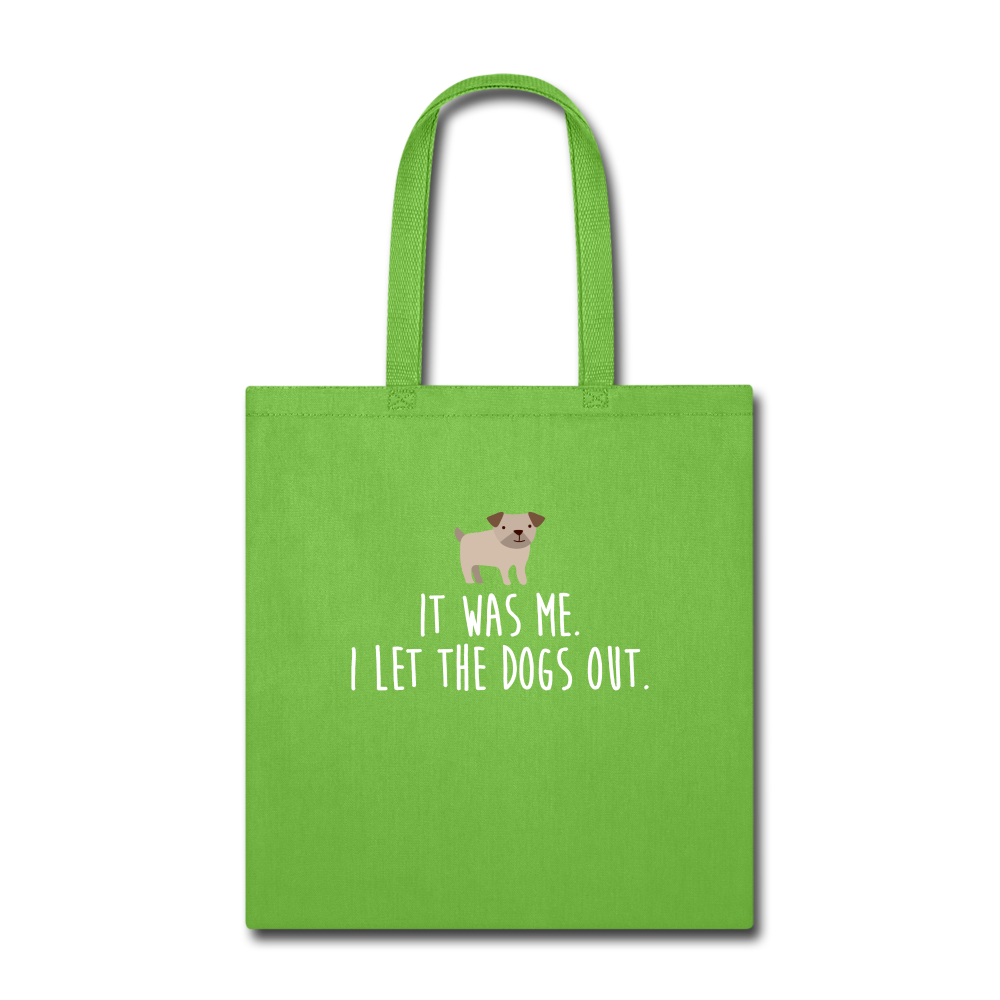 It was me, I let the dogs Tote Bag - lime green