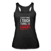 Everything I touch turns into SOLD Women’s Tri-Blend Racerback Tank - heather black