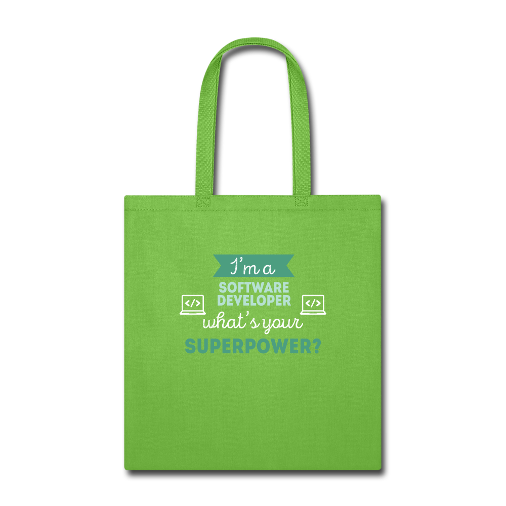 I'm software developer what's your superpower Tote Bag - lime green