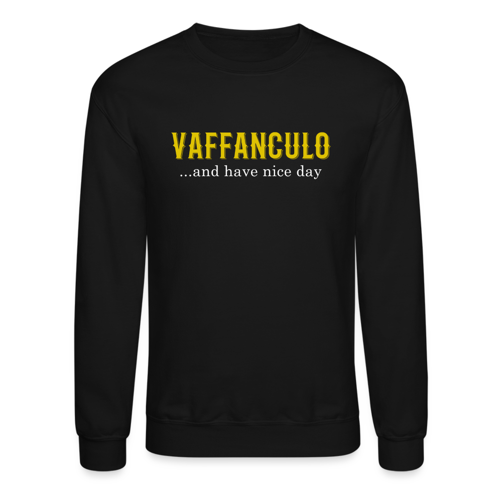 Vaffanculo, and have a nice day Crewneck Sweatshirt - black