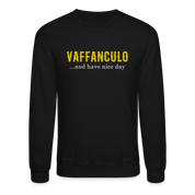 Vaffanculo, and have a nice day Crewneck Sweatshirt - black