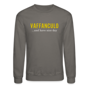 Vaffanculo, and have a nice day Crewneck Sweatshirt - asphalt gray
