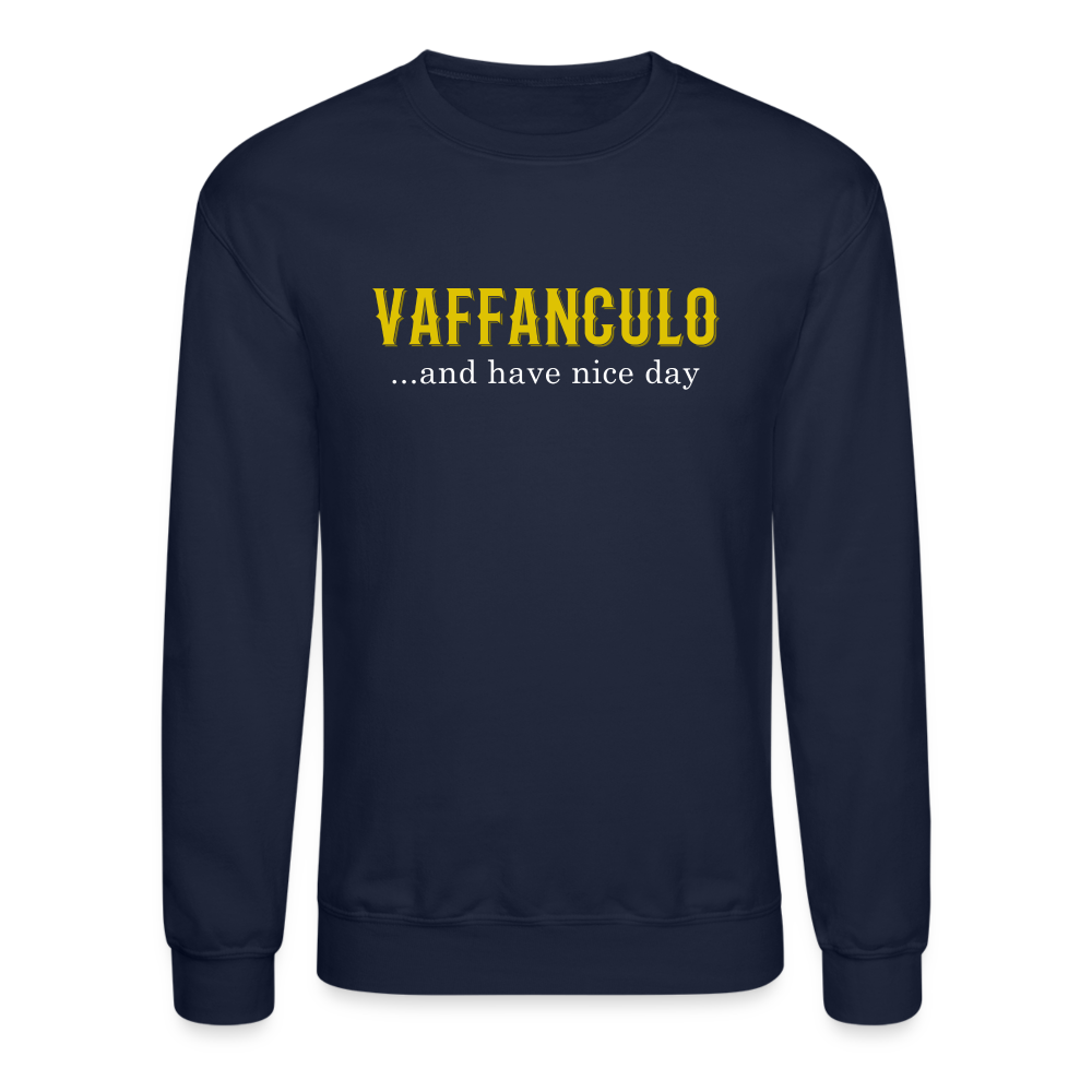 Vaffanculo, and have a nice day Crewneck Sweatshirt - navy