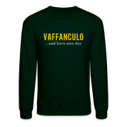 Vaffanculo, and have a nice day Crewneck Sweatshirt - forest green
