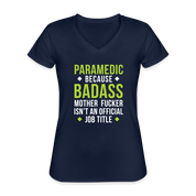 Paramedic because badass isn't an official job title Women's V-Neck T-Shirt - navy