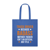 Badass Truck Driver Cotton Tote Bag - royal blue