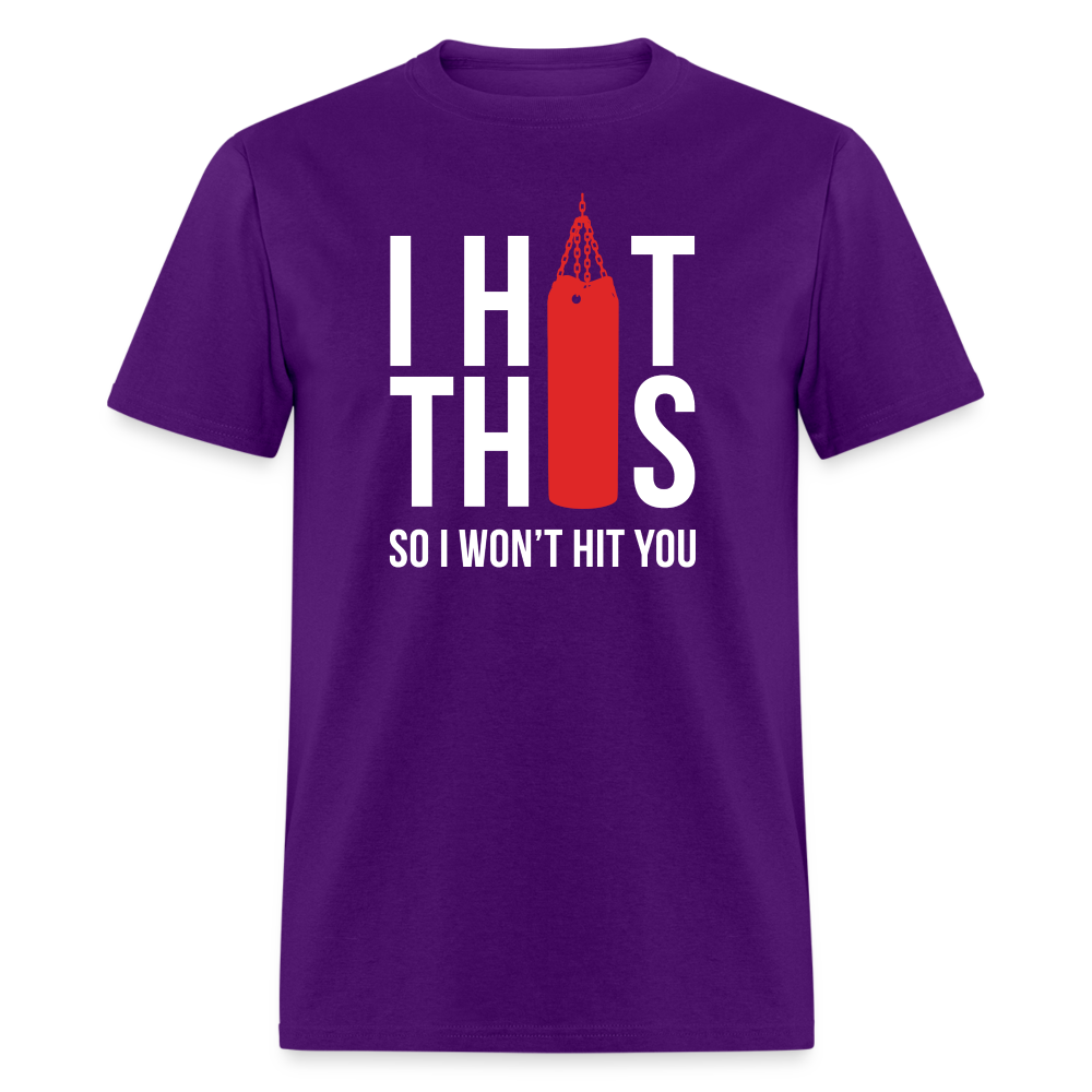 I hit this, so I won't hit you Unisex Classic T-Shirt - purple