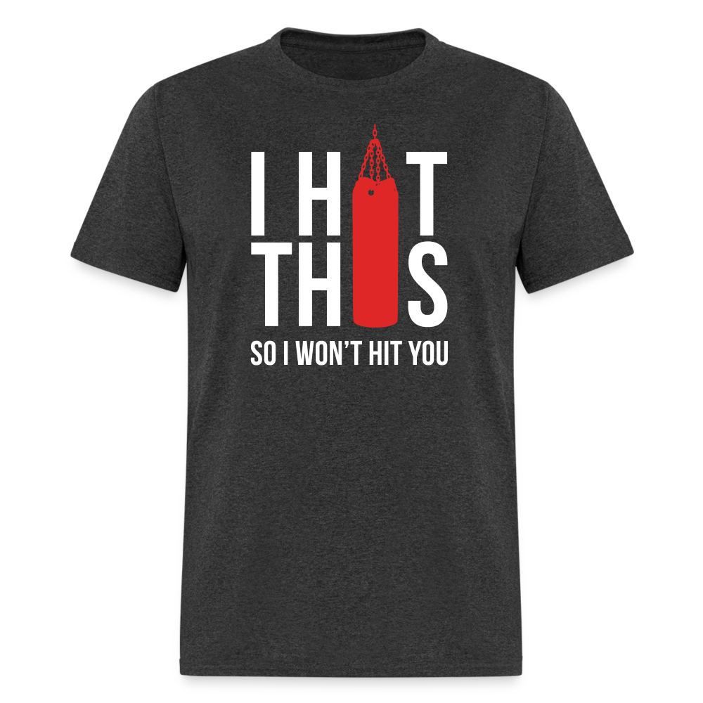 I hit this, so I won't hit you Unisex Classic T-Shirt - heather black