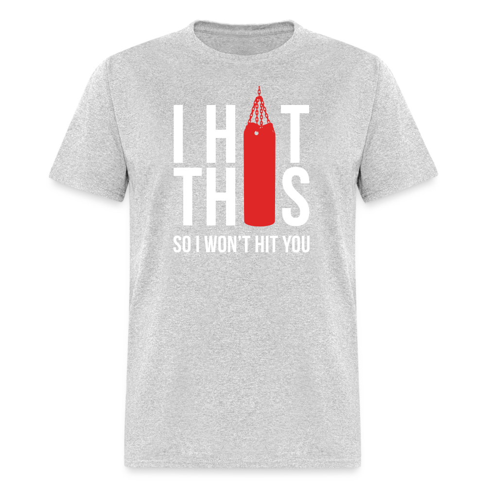 I hit this, so I won't hit you Unisex Classic T-Shirt - heather gray