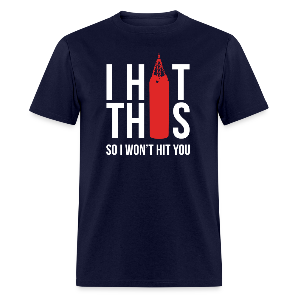 I hit this, so I won't hit you Unisex Classic T-Shirt - navy