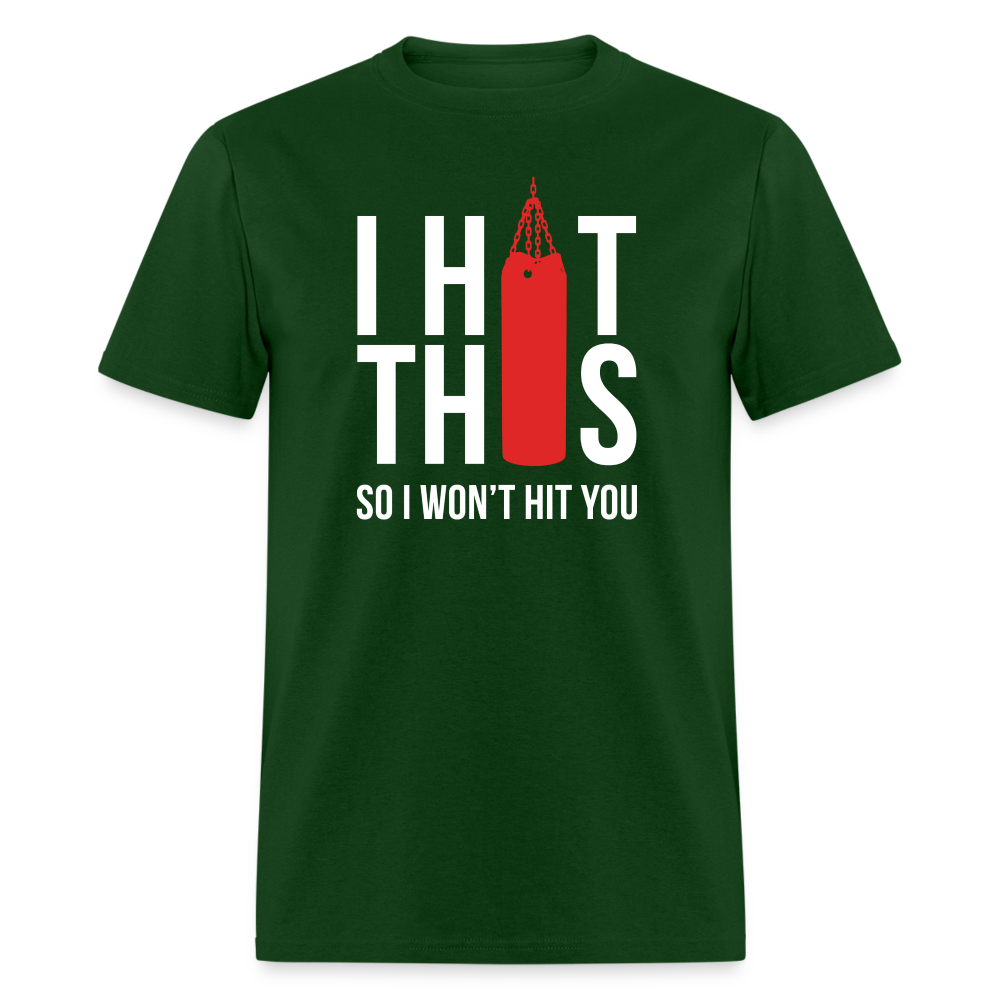 I hit this, so I won't hit you Unisex Classic T-Shirt - forest green