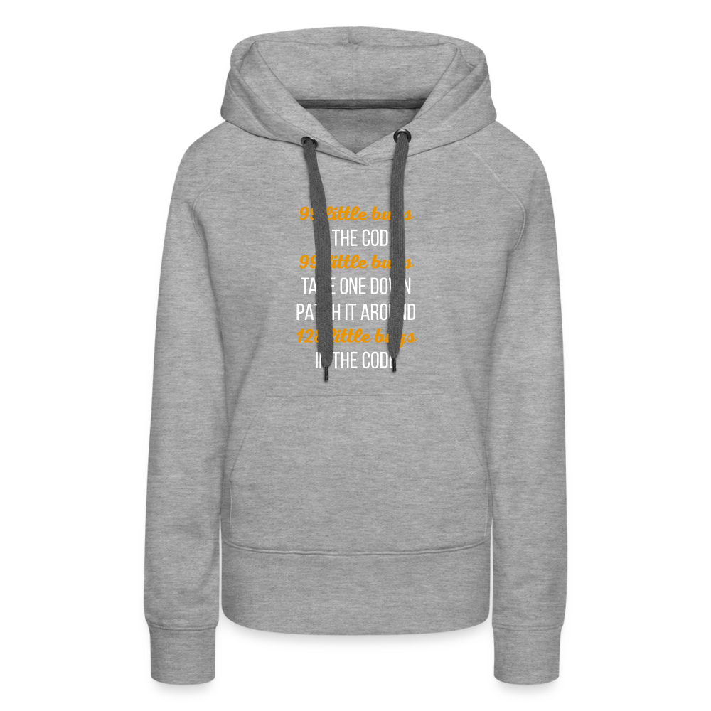 99 little bugs in the code Women’s Premium Hoodie - heather grey