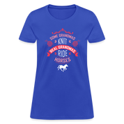 Some grandmas knit real grandmas ride horses Women's T-Shirt - royal blue