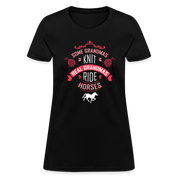 Some grandmas knit real grandmas ride horses Women's T-Shirt - black