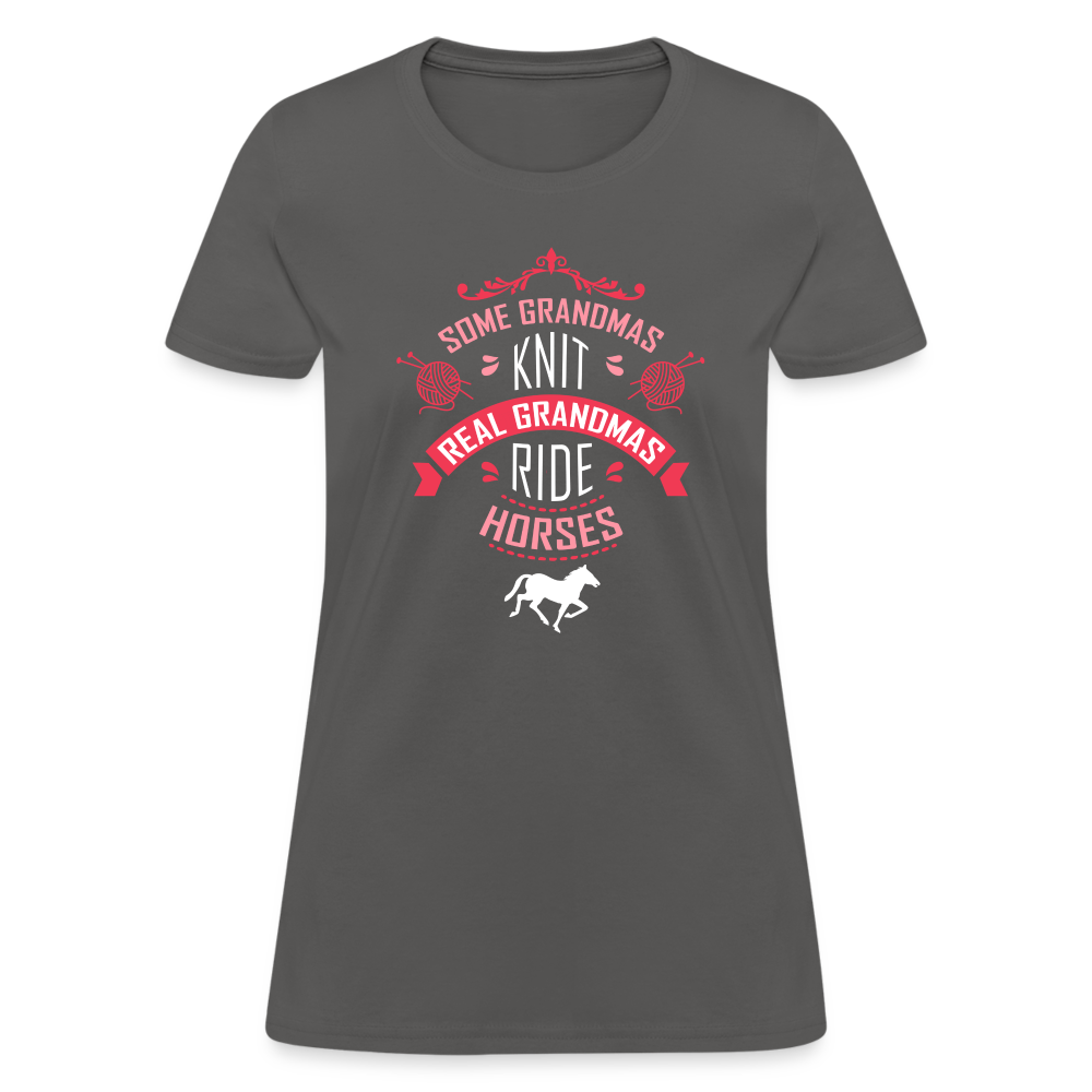 Some grandmas knit real grandmas ride horses Women's T-Shirt - charcoal