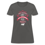 Some grandmas knit real grandmas ride horses Women's T-Shirt - charcoal