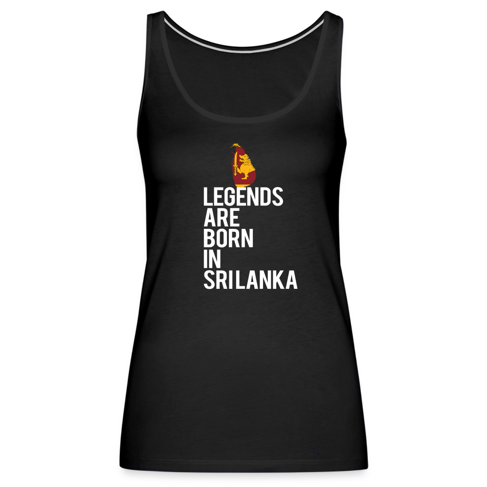 Legends are born in Sri Lanka Women’s Premium Tank Top - black