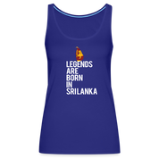 Legends are born in Sri Lanka Women’s Premium Tank Top - royal blue