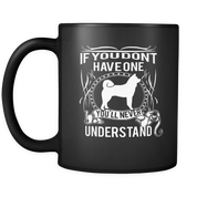 Akita if you don't have one you will never understand - Black Mug