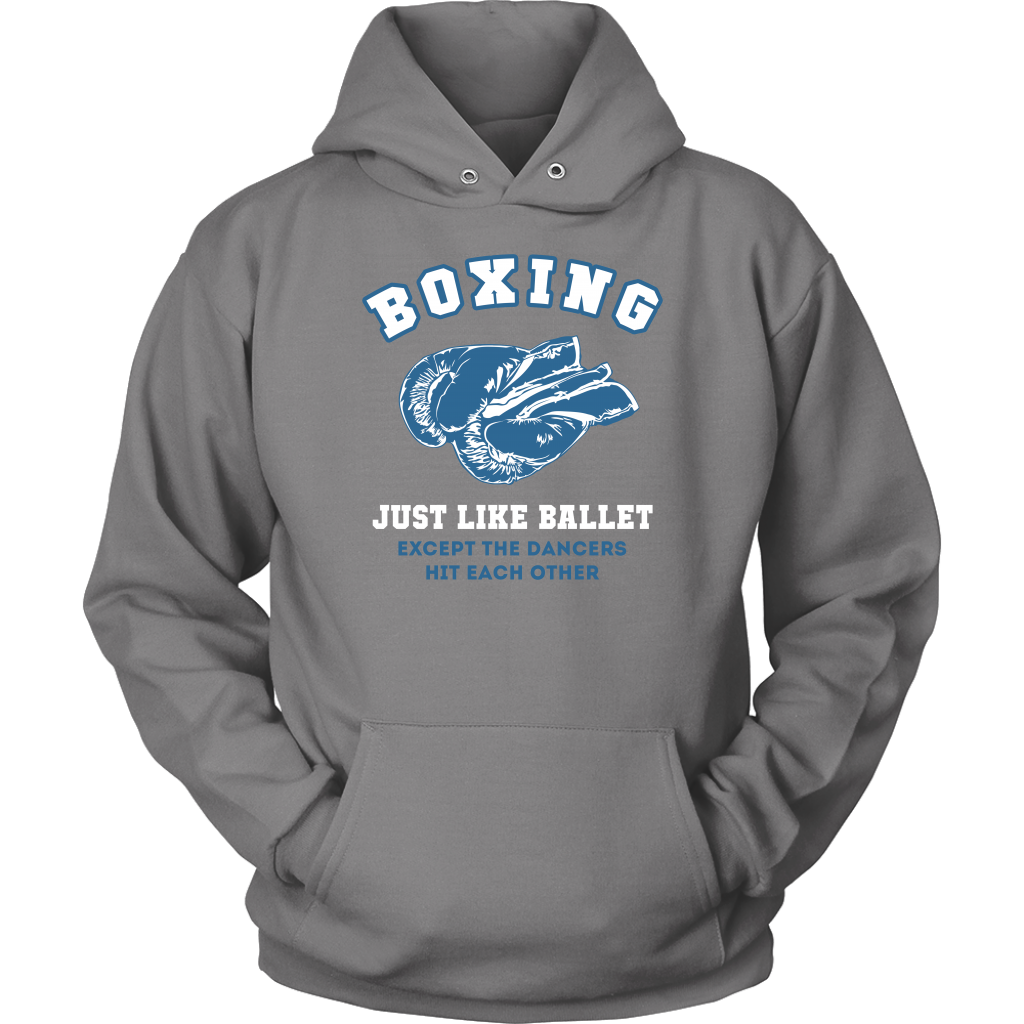 Boxing Boxing, just like ballet, except the dancers hit each other Gift, Unisex Longsleeve, Hoodie, Crewneck long sleeve, Sweatshirt, Jersey