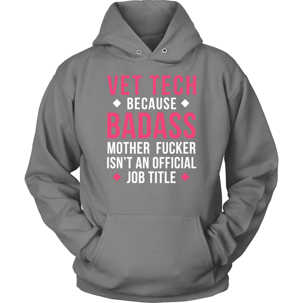 Vet Tech because badass mf isn't an official job title Gift, Unisex Longsleeve, Hoodie, Crewneck long sleeve, Sweatshirt, Jersey