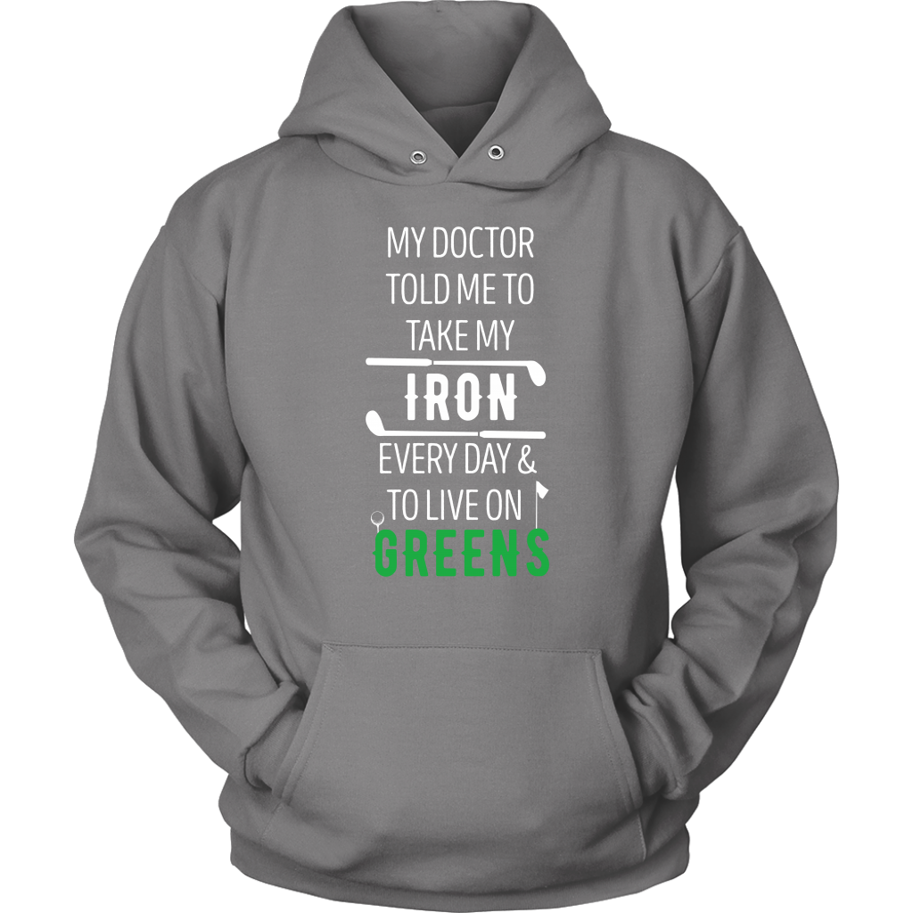 Golf My doctor told me to take my iron every day Gift, Unisex Longsleeve, Hoodie, Crewneck long sleeve, Sweatshirt, Jersey